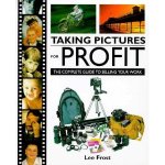 Taking Pictures for Profit by Lee Frost